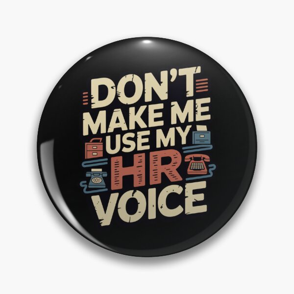 Item preview, Don’t Make Me Use My HR Voice Funny HR Professional Design designed and sold by Gogetgiggles.