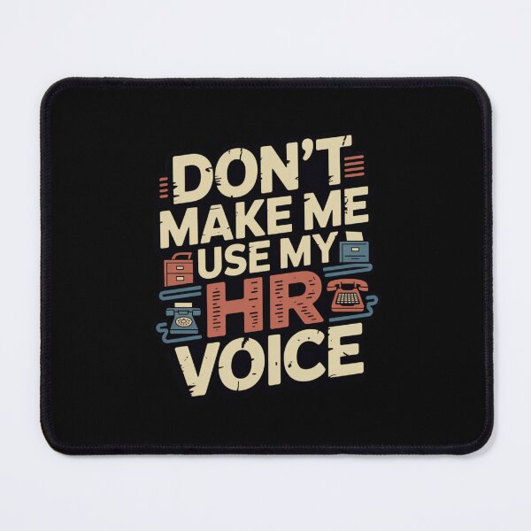 Item preview, Don’t Make Me Use My HR Voice Funny HR Professional Design designed and sold by Gogetgiggles.