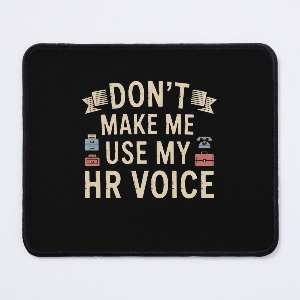 Item preview, Don’t Make Me Use My HR Voice Funny HR Professional Design designed and sold by Gogetgiggles.
