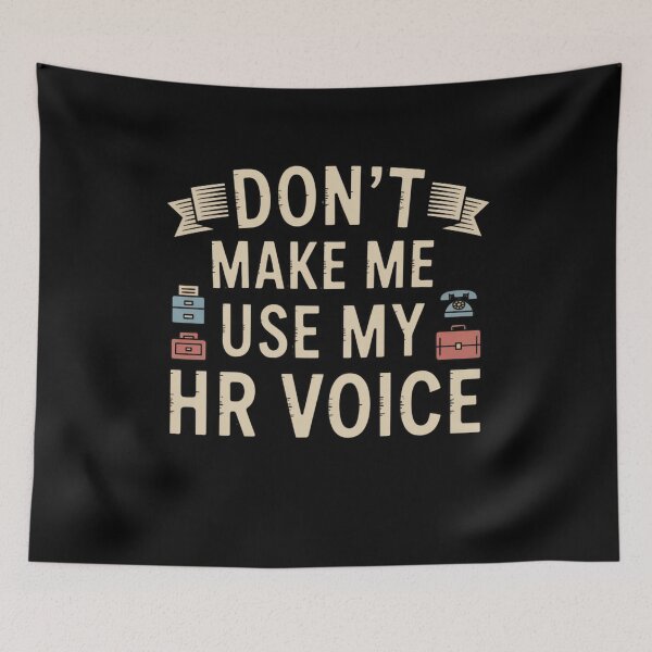 Item preview, Don’t Make Me Use My HR Voice Funny HR Professional Design designed and sold by Gogetgiggles.