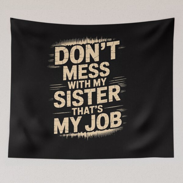 Item preview, Don't Mess With My Sister Gift From Brother designed and sold by OlafLica.