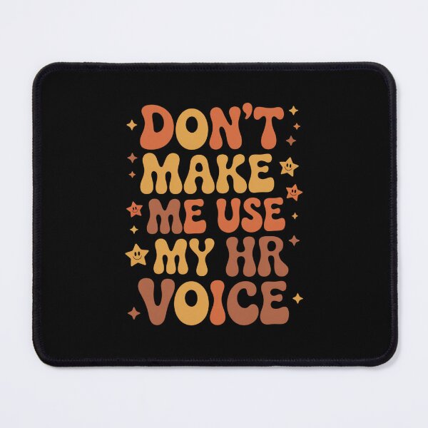 Item preview, Don’t Make Me Use My HR Voice Funny HR Professional Design designed and sold by Gogetgiggles.