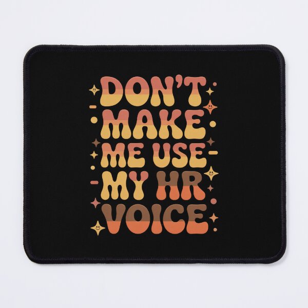 Item preview, Don’t Make Me Use My HR Voice Funny HR Professional Design designed and sold by Gogetgiggles.