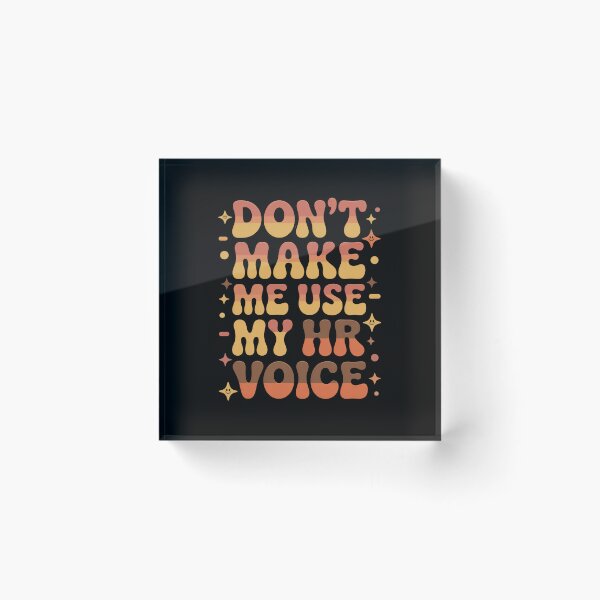 Item preview, Don’t Make Me Use My HR Voice Funny HR Professional Design designed and sold by Gogetgiggles.