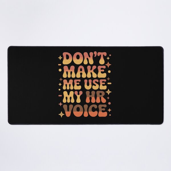 Item preview, Don’t Make Me Use My HR Voice Funny HR Professional Design designed and sold by Gogetgiggles.