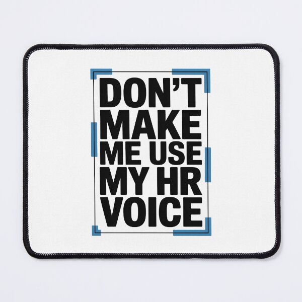 Item preview, Don’t Make Me Use My HR Voice Funny HR Professional Design designed and sold by Gogetgiggles.