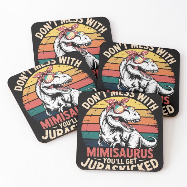 Item preview, Don't Mess With Mimisaurus You'll Get Jurasskicked Mimi designed and sold by OlafLica.