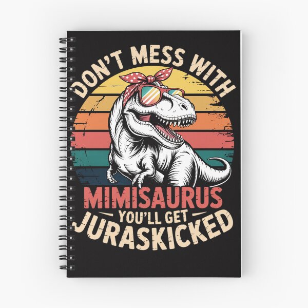 Item preview, Don't Mess With Mimisaurus You'll Get Jurasskicked Mimi designed and sold by OlafLica.