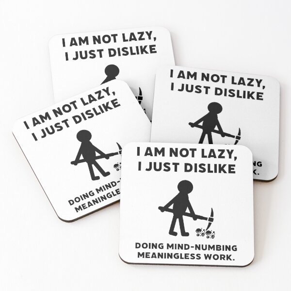 Item preview, I’m not lazy, I just dislike doing meaningless work.  designed and sold by Rachel the Artist .