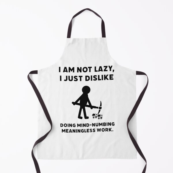 Item preview, I’m not lazy, I just dislike doing meaningless work. designed and sold by Rachel the Artist .