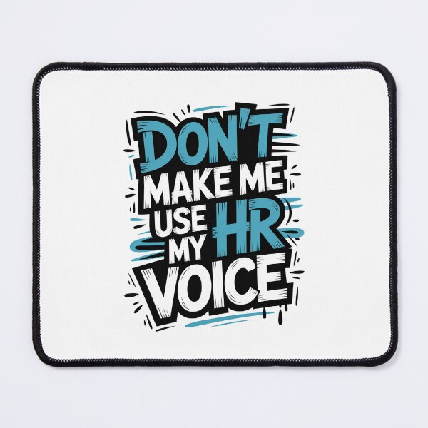 Item preview, Don’t Make Me Use My HR Voice Funny HR Professional Design designed and sold by Gogetgiggles.