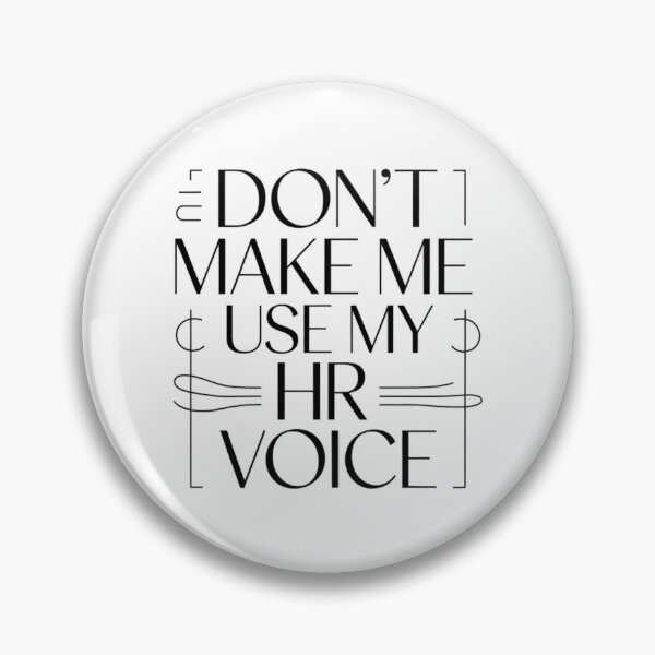 Item preview, Don’t Make Me Use My HR Voice Funny HR Professional Design designed and sold by Gogetgiggles.