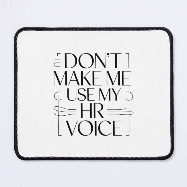 Item preview, Don’t Make Me Use My HR Voice Funny HR Professional Design designed and sold by Gogetgiggles.