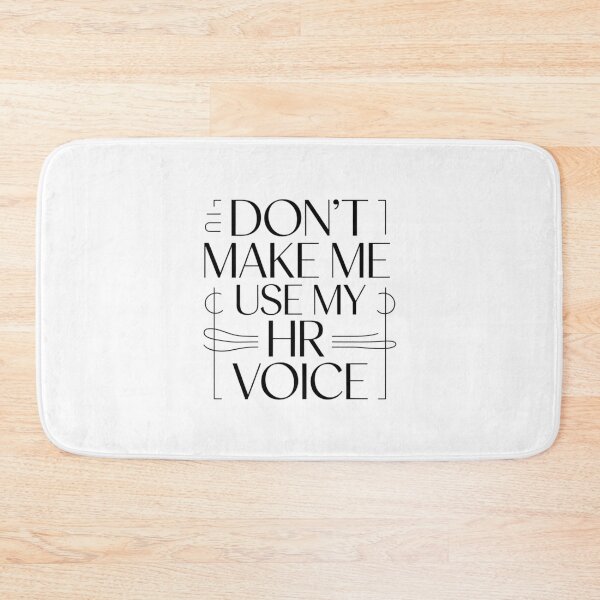 Item preview, Don’t Make Me Use My HR Voice Funny HR Professional Design designed and sold by Gogetgiggles.