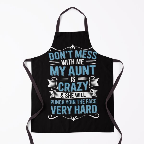 Item preview, Don't mess with me my aunt is crazy she will punch your face designed and sold by OlafLica.