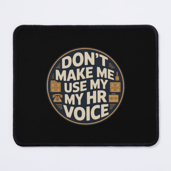 Item preview, Don’t Make Me Use My HR Voice Funny HR Professional Design designed and sold by Gogetgiggles.