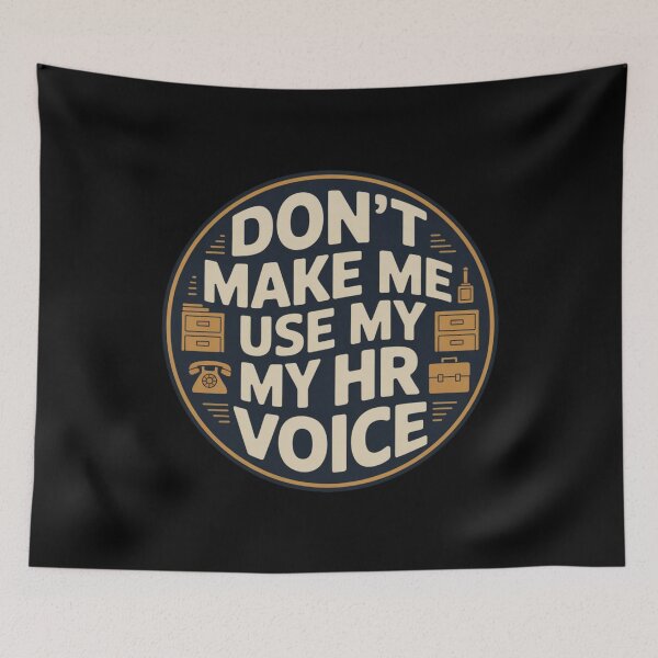 Item preview, Don’t Make Me Use My HR Voice Funny HR Professional Design designed and sold by Gogetgiggles.