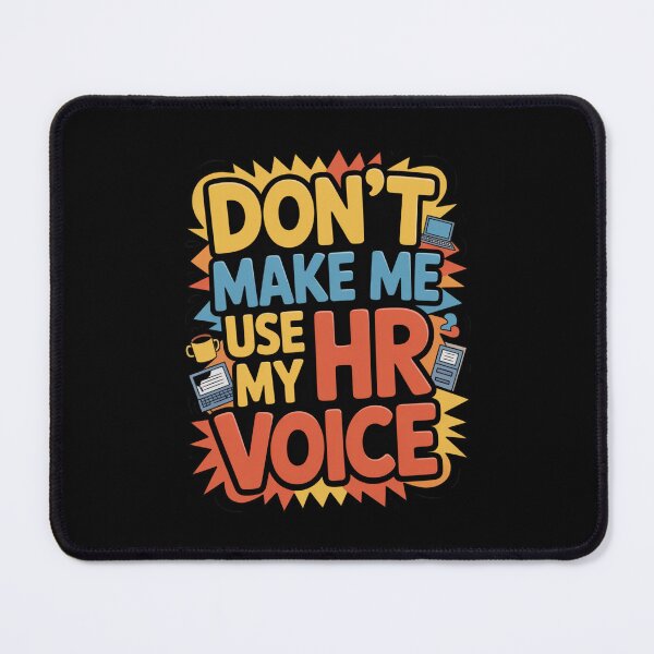 Item preview, Don’t Make Me Use My HR Voice Funny HR Professional Design designed and sold by Gogetgiggles.