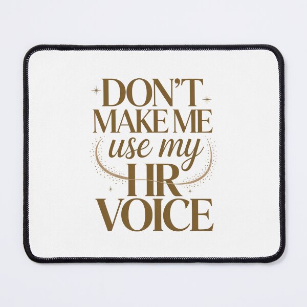 Item preview, Don’t Make Me Use My HR Voice Funny HR Professional Design designed and sold by Gogetgiggles.