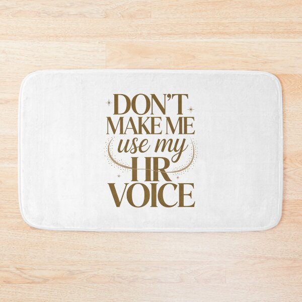 Item preview, Don’t Make Me Use My HR Voice Funny HR Professional Design designed and sold by Gogetgiggles.