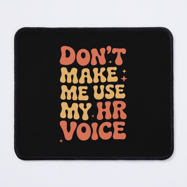 Item preview, Don’t Make Me Use My HR Voice Funny HR Professional Design designed and sold by Gogetgiggles.