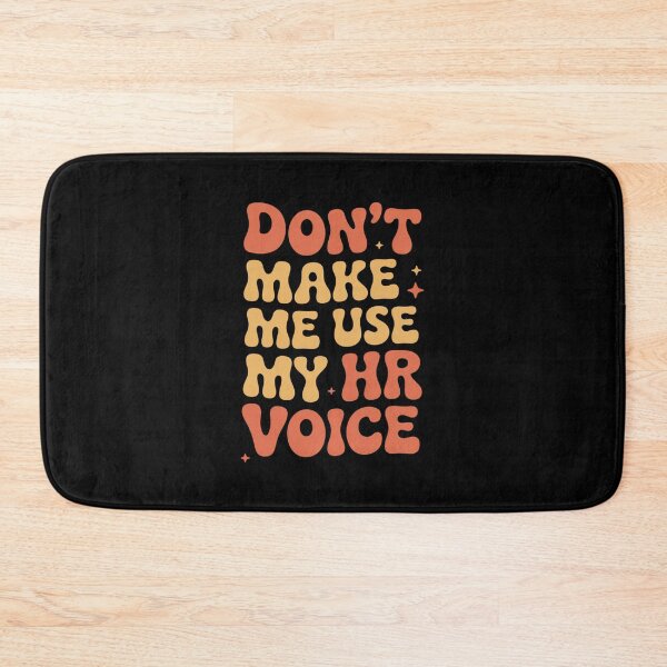 Item preview, Don’t Make Me Use My HR Voice Funny HR Professional Design designed and sold by Gogetgiggles.
