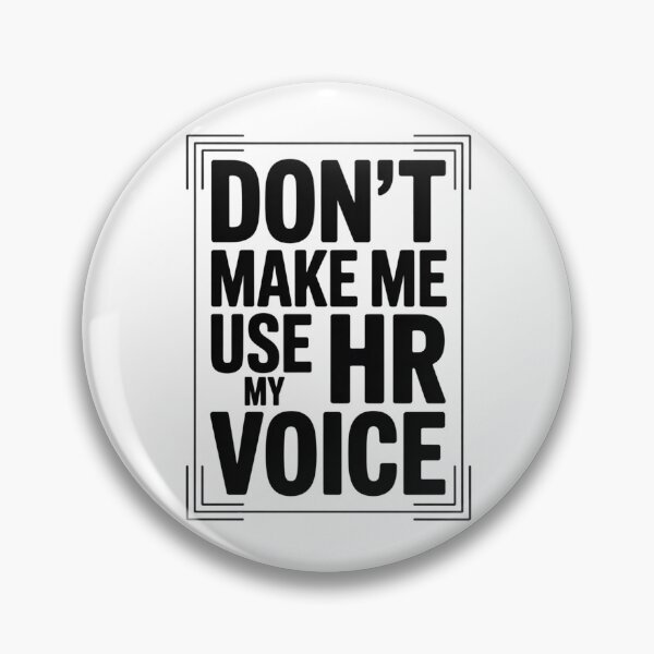 Item preview, Don’t Make Me Use My HR Voice Funny HR Professional Design designed and sold by Gogetgiggles.