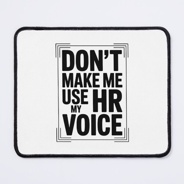 Item preview, Don’t Make Me Use My HR Voice Funny HR Professional Design designed and sold by Gogetgiggles.
