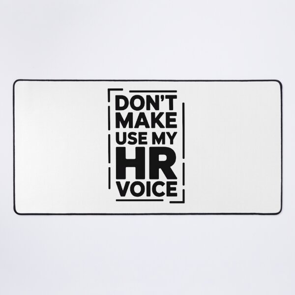 Item preview, Don’t Make Me Use My HR Voice Funny HR Professional Design designed and sold by Gogetgiggles.