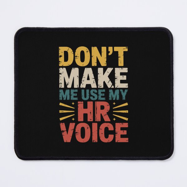 Item preview, Don’t Make Me Use My HR Voice Funny HR Professional Design designed and sold by Gogetgiggles.