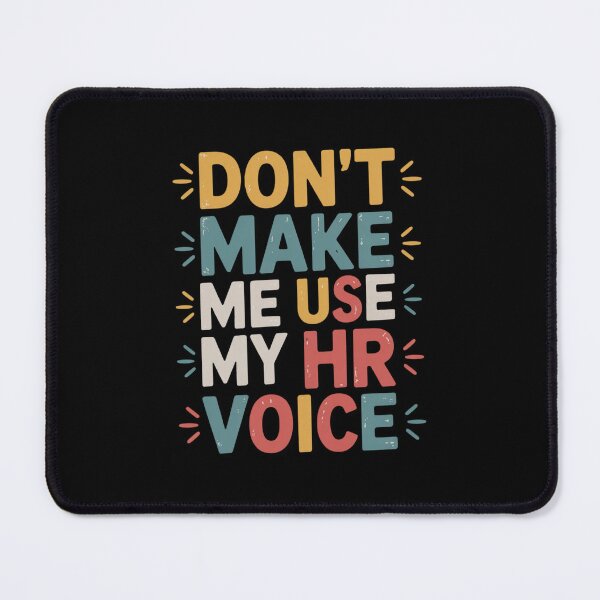 Item preview, Don’t Make Me Use My HR Voice Funny HR Professional Design designed and sold by Gogetgiggles.