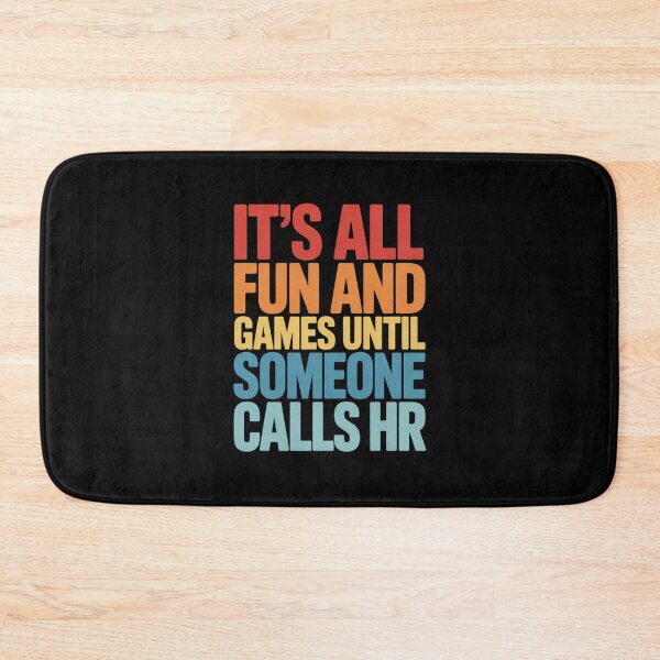 Item preview, It's All Fun and Games Until Someone Calls HR, HR Humor Design designed and sold by Gogetgiggles.