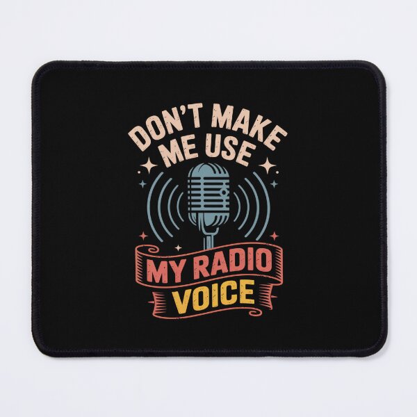 Item preview, Don't Make Me Use My Radio Voice, Funny Radio Design designed and sold by Gogetgiggles.