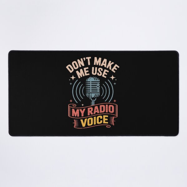 Item preview, Don't Make Me Use My Radio Voice, Funny Radio Design designed and sold by Gogetgiggles.