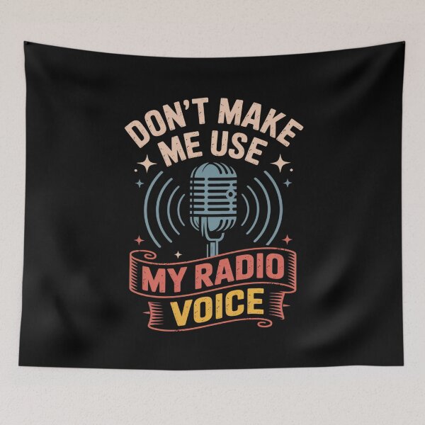 Item preview, Don't Make Me Use My Radio Voice, Funny Radio Design designed and sold by Gogetgiggles.