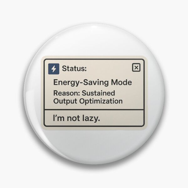 Item preview, Energy Saving Mode - Sarcastic Tech Status Notification designed and sold by Greemo03.