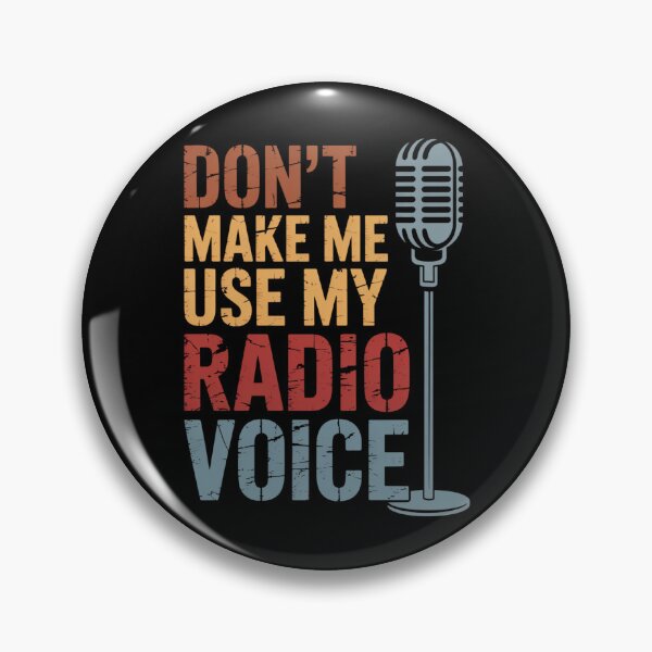 Item preview, Don't Make Me Use My Radio Voice, Funny Radio Design designed and sold by Gogetgiggles.