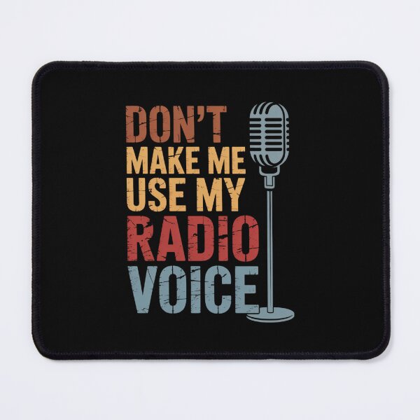 Item preview, Don't Make Me Use My Radio Voice, Funny Radio Design designed and sold by Gogetgiggles.