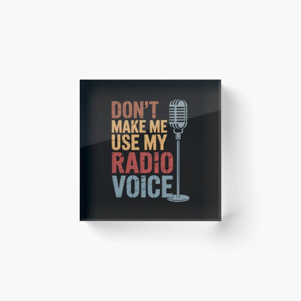 Item preview, Don't Make Me Use My Radio Voice, Funny Radio Design designed and sold by Gogetgiggles.