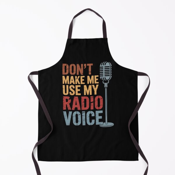 Item preview, Don't Make Me Use My Radio Voice, Funny Radio Design designed and sold by Gogetgiggles.