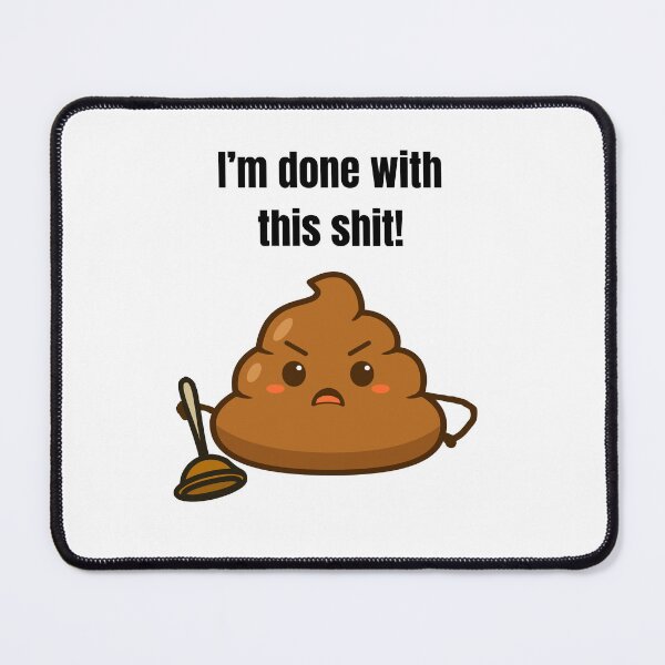 Item preview, I'm Done with this Shit! – Cute Funny Poop Sticker designed and sold by Meeseeeks.