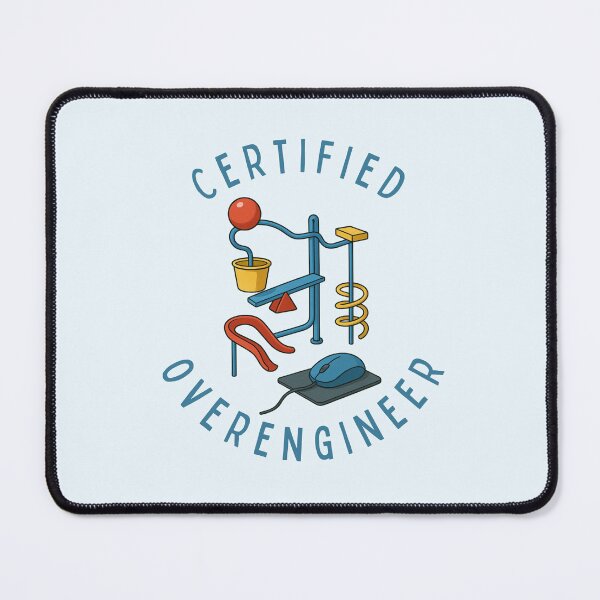 Item preview, Certified Over-Engineer Mousetrap Game Inspired Design designed and sold by shminoa.