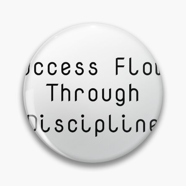 Item preview, Success Flows Through Discipline designed and sold by Ninjacatoff.