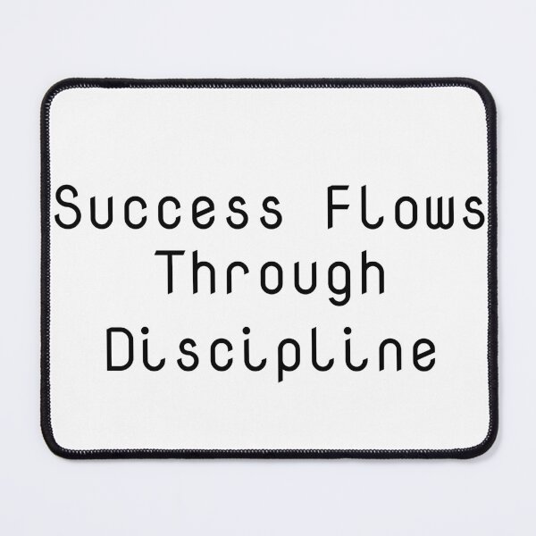 Item preview, Success Flows Through Discipline designed and sold by Ninjacatoff.