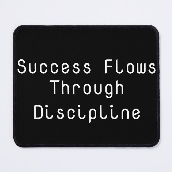 Item preview, Success Flows Through Discipline designed and sold by Ninjacatoff.