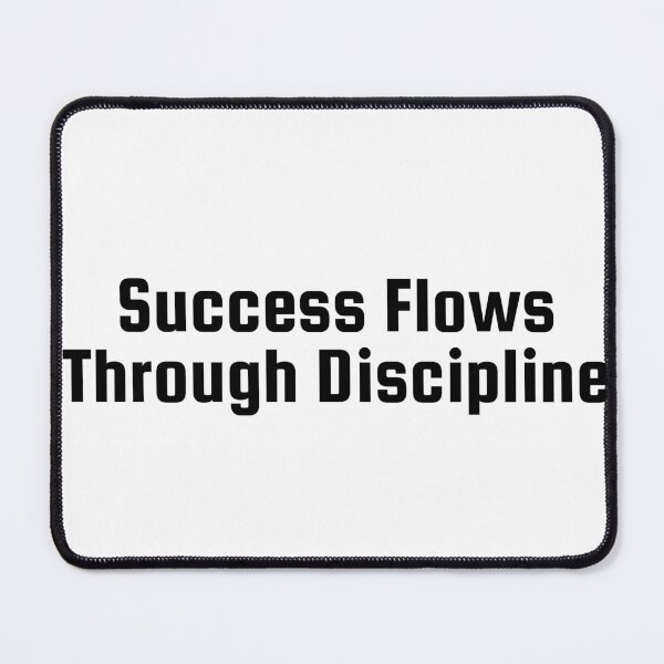 Item preview, Success Flows Through Discipline designed and sold by Ninjacatoff.