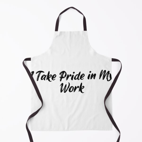 Item preview, I Take Pride in My Work designed and sold by Ninjacatoff.
