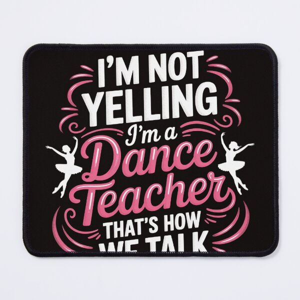 Item preview, Dancing Instructor Saying Im Not Yelling I'm A Dance Teacher designed and sold by LapFemile.