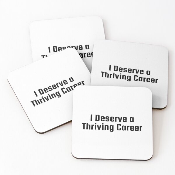 Item preview, I Deserve a Thriving Career designed and sold by Ninjacatoff.