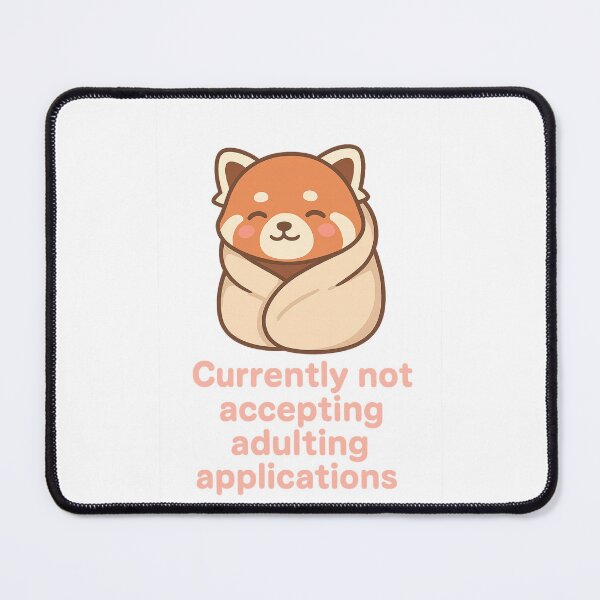 Item preview, Red Panda Not Accepting Adulting Applications designed and sold by TwillTees.